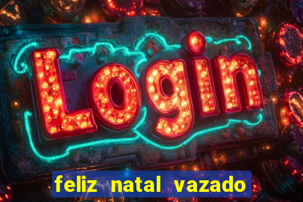 feliz natal vazado para imprimir